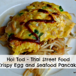 Hoi Tod - Thai Street Food - Egg and Seafood Pancake - Around the World in 30 Dishes: Thailand
