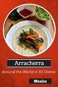 arracherra - mexico - around the world in 30 dishes